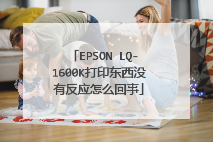 EPSON?LQ-1600K��ӡ����û�з�Ӧ��ô����